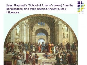 Using Raphaels School of Athens below from the