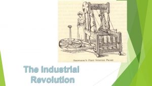 The Industrial Revolution Prelude The Population Explosion Famine