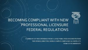 BECOMING COMPLIANT WITH NEW PROFESSIONAL LICENSURE FEDERAL REGULATIONS