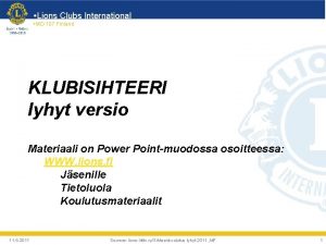 Lions Clubs International MD 107 Finland KLUBISIHTEERI lyhyt