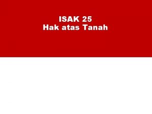 ISAK 25 Hak atas Tanah Agenda 1 Latar