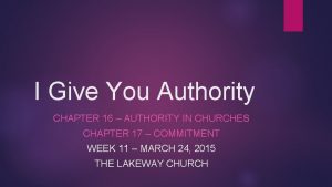 I Give You Authority CHAPTER 16 AUTHORITY IN