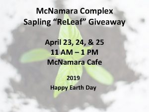 Mc Namara Complex Sapling Re Leaf Giveaway April