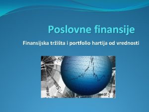 Poslovne finansije Finansijska trita i portfolio hartija od