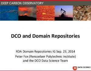 DCO and Domain Repositories RDA Domain Repositories IG