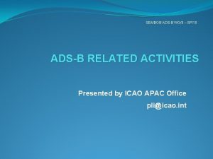 SEABOB ADSB WG8 SP10 ADSB RELATED ACTIVITIES Presented