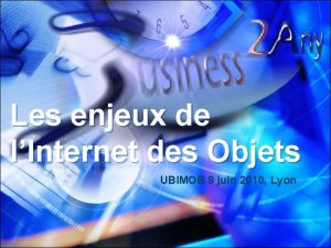 Les enjeux de lInternet des Objets UBIMOB 9