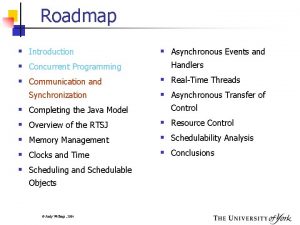 Roadmap Introduction Concurrent Programming Communication and Synchronization Completing