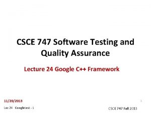 CSCE 747 Software Testing and Quality Assurance Lecture