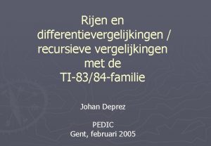 Rijen en differentievergelijkingen recursieve vergelijkingen met de TI8384