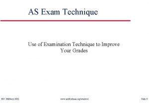 AS Exam Technique Use of Examination Technique to