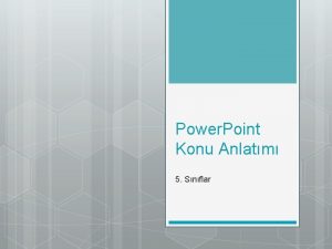 Power Point Konu Anlatm 5 Snflar Konular Power