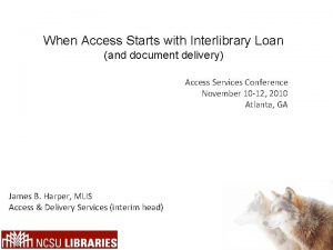 When Access Starts with Interlibrary Loan and document