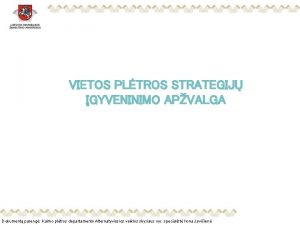 VIETOS PLTROS STRATEGIJ GYVENINIMO APVALGA Dokument pareng Kaimo