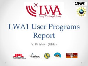 LWA 1 User Programs Report Y Pihlstrm UNM