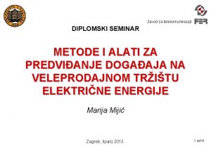 Zavod za telekomunikacije DIPLOMSKI SEMINAR METODE I ALATI