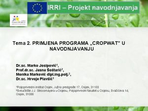 z IRRI Projekt navodnjavanja Tema 2 PRIMJENA PROGRAMA