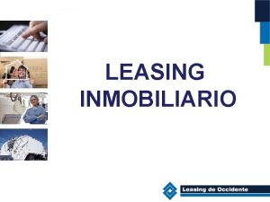 LEASING INMOBILIARIO Definicin Modalidad de leasing financiero u