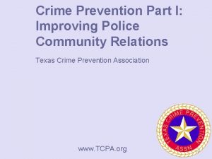 Crime Prevention Part I Improving Police Community Relations