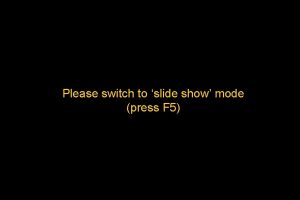 Please switch to slide show mode press F