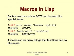 Macros in Lisp Builtin macros such as SETF