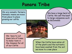 Panara Tribe We are nomadic farmers Nomadic means