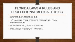 FLORIDA LAWS RULES AND PROFESSIONAL MEDICAL ETHICS WALTER