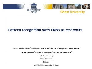 Ghent University Pattern recognition with CNNs as reservoirs