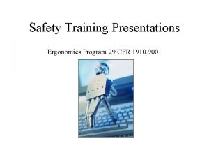 Safety Training Presentations Ergonomics Program 29 CFR 1910