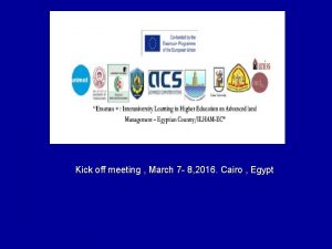 Kick off meeting March 7 8 2016 Cairo