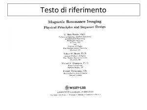 Testo di riferimento Magnetism in medicine some historical