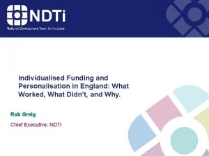 Individualised Funding and Personalisation in England What Worked