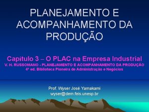 PLANEJAMENTO E ACOMPANHAMENTO DA PRODUO Captulo 3 O