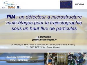 I 3 HPJRA 4 PIM un dtecteur microstructure