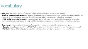 Vocabulary Algorithm A precise sequence of instructions for