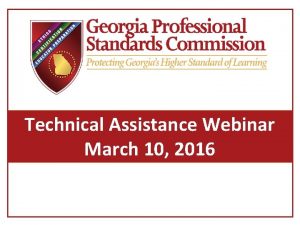 Technical Assistance Webinar March 10 2016 Goal of