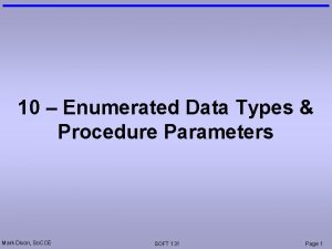 10 Enumerated Data Types Procedure Parameters Mark Dixon