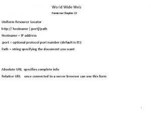 World Wide Web Forouzan Chapter 22 Uniform Resource