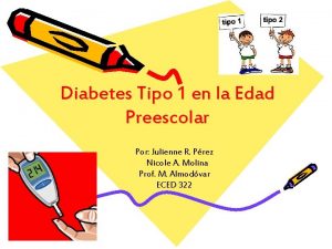 Diabetes Tipo 1 en la Edad Preescolar Por