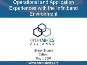 Operational and Application Experiences with the Infiniband Environment
