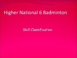 Continuous skills in badminton