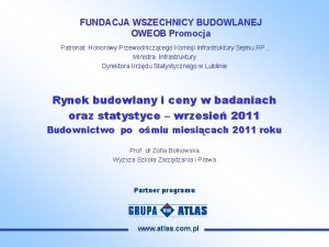 FUNDACJA WSZECHNICY BUDOWLANEJ OWEOB Promocja Patronat Honorowy Przewodniczcego