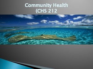 Community Health CHS 212 Learning objectives By the