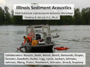 Illinois Sediment Acoustics OSW Sediment Hydroacoustic Activities Workshop