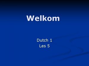 Welkom Dutch 1 Les 5 programma tellen de