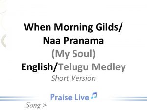 When Morning Gilds Naa Pranama My Soul EnglishTelugu