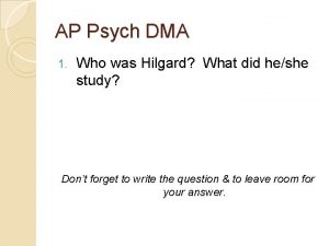 AP Psych DMA 1 Who was Hilgard What