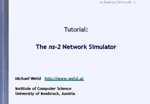 Uni Innsbruck Informatik 1 Tutorial The ns2 Network