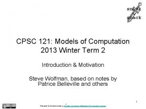 snick snack CPSC 121 Models of Computation 2013