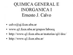 QUIMICA GENERAL E INORGANICA I Ernesto J Calvo